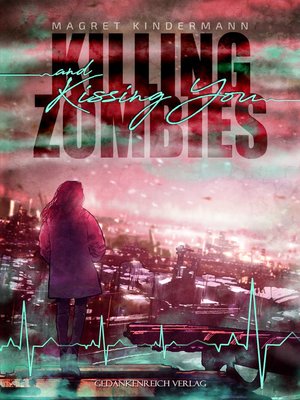 cover image of Killing Zombies and Kissing You